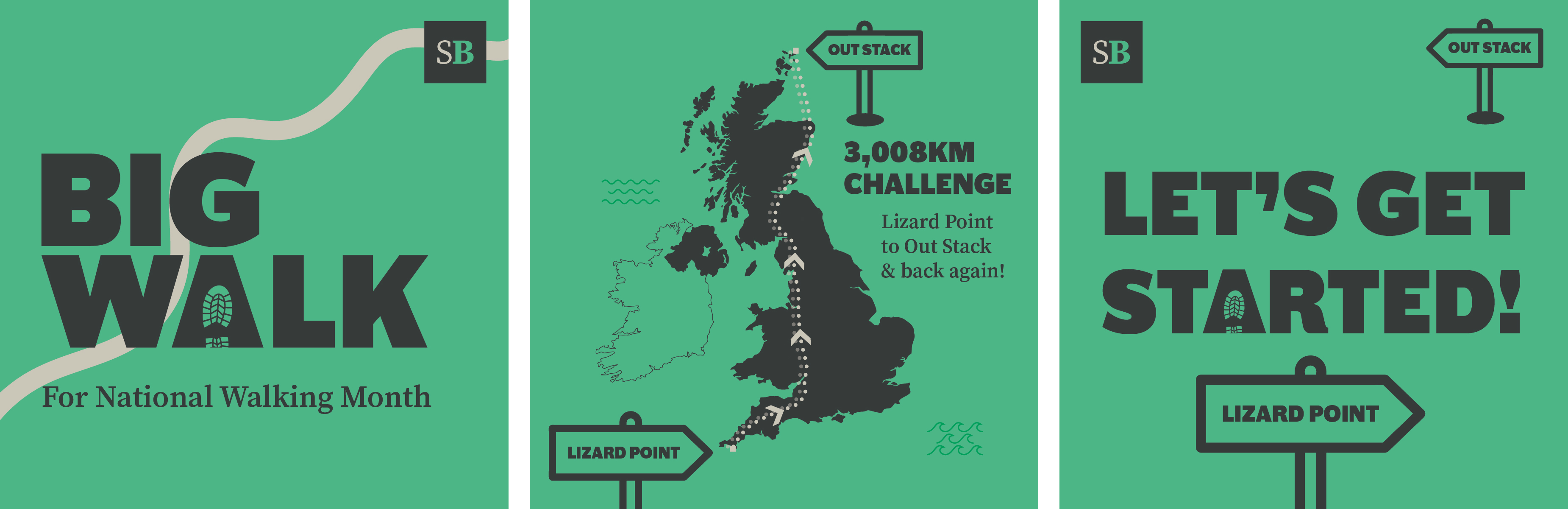 Image shows three square images. First reads 'Big Walk for National Walking Month'. Second depicts an illustrative map of the United Kingdom, with a signpost in the furthest southern point that reads Lizard Point and a signpost in the most northerly point that reads Out Stack. There is a dashed line connecting the two, denoting a journey. The copy reads 3,008km challenge, Lizard Point to Out Stack & back again. The third image reads Let's get started!